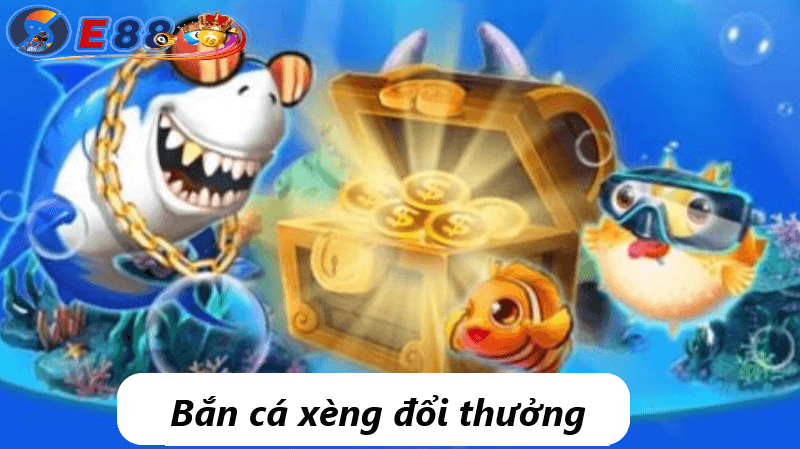 Cách thực hiện bắn cá xèng đổi thưởng tại e88